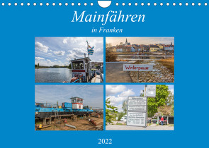 Mainfähren in Franken (Wandkalender 2022 DIN A4 quer) von Will,  Hans