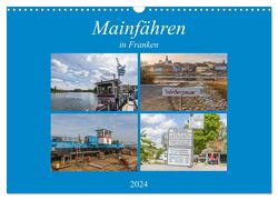 Mainfähren in Franken (Wandkalender 2024 DIN A3 quer), CALVENDO Monatskalender von Will,  Hans