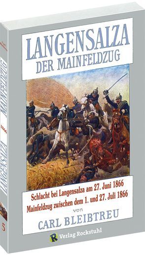 MAINFELDZUG. Schlacht bei LANGENSALZA am 27. Juli 1866. von Bleibtreu,  Carl, Rockstuhl,  Harald, Speyer,  Christian