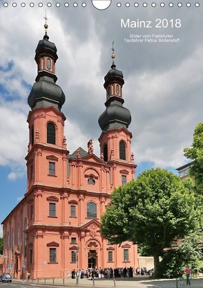 Mainz 2018 Bilder vom Frankfurter Taxifahrer Petrus Bodenstaff (Wandkalender 2018 DIN A4 hoch) von Bodenstaff,  Petrus