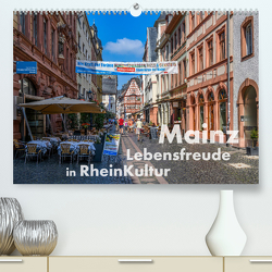Mainz – Lebensfreude in RheinKultur (Premium, hochwertiger DIN A2 Wandkalender 2023, Kunstdruck in Hochglanz) von Wilczek,  Dieter