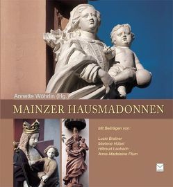 Mainzer Hausmadonnen von Bratner,  Luzie, Hübel,  Marlene, Laubach,  Hiltraud, Plum,  Anne M, Wöhrlin,  Annette