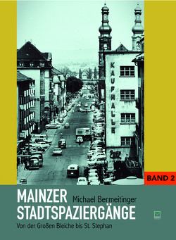 Mainzer Stadtspaziergänge von Bermeitinger,  Michael