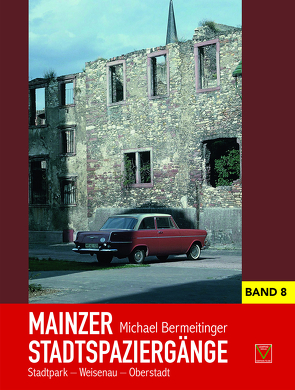 Mainzer Stadtspaziergänge VIII von Bermeitinger,  Michael