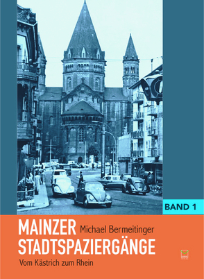 Mainzer Stadtspaziergänge von Bermeitinger,  Michael