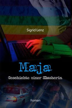 Maja – Geschichte einer Slasherin von Lenz,  Sigrid