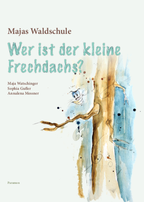 Majas Waldschule von Gufler,  Sophia, Messner,  Annalena, Watschinger,  Maja