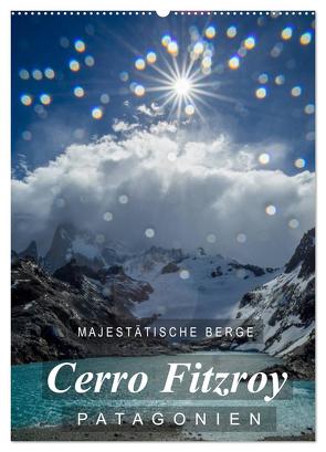 Majestätische Berge Cerro Fitzroy Patagonien (Wandkalender 2024 DIN A2 hoch), CALVENDO Monatskalender von Tschöpe,  Frank