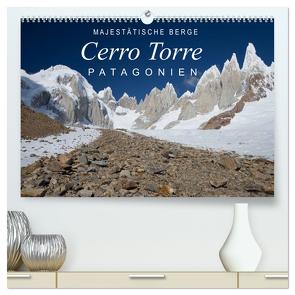 Majestätische Berge Cerro Torre Patagonien (hochwertiger Premium Wandkalender 2024 DIN A2 quer), Kunstdruck in Hochglanz von Tschöpe,  Frank