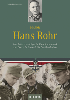 Major Hans Rohr von Kaltenegger,  Roland