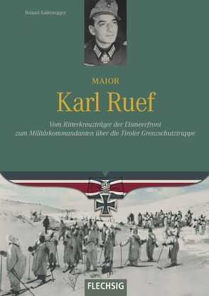 Major Karl Ruef von Kaltenegger,  Roland