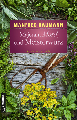 Majoran, Mord und Meisterwurz von Baumann,  Manfred