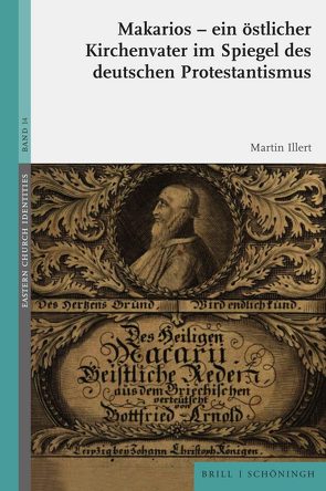 Makarios – ein östlicher Kirchenvater im Spiegel des deutschen Protestantismus von Illert,  Martin