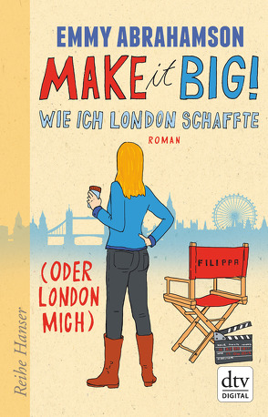 Make it Big! Wie ich London schaffte (oder London mich) von Abrahamson,  Emmy, Stohner,  Anu