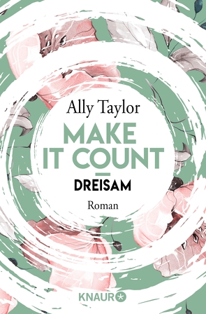 Make it count – Dreisam von Taylor,  Ally