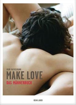 Make Love. Das Männerbuch von Rackelmann,  Marc
