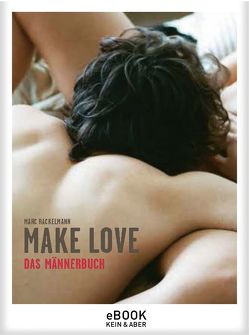 Make Love. Das Männerbuch von Rackelmann,  Marc