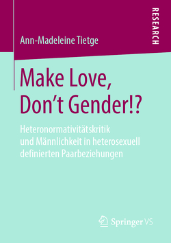 Make Love, Don’t Gender!? von Tietge,  Ann-Madeleine