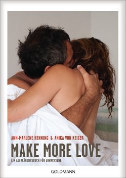 Make More Love von Henning,  Ann-Marlene, Keiser,  Anika von