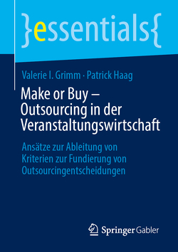 Make or Buy – Outsourcing in der Veranstaltungsbranche von Grimm,  Valerie I., Haag,  Patrick