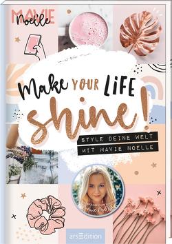 Make Your Life Shine! von Mavie Noelle, Weuffel,  Vanessa