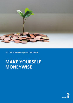 MAKE YOURSELF MONEYWISE von Aflenzer,  Birgit, Fuhrmann,  Bettina