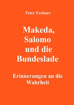 Makeda, Salomo und die Bundeslade von Fechner,  Peter