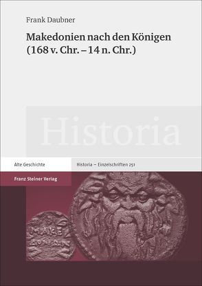 Makedonien nach den Königen (168 v. Chr. – 14 n. Chr.) von Daubner,  Frank