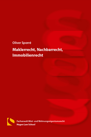 Maklerrecht, Nachbarrecht, Immobilienrecht von Sporré,  Oliver