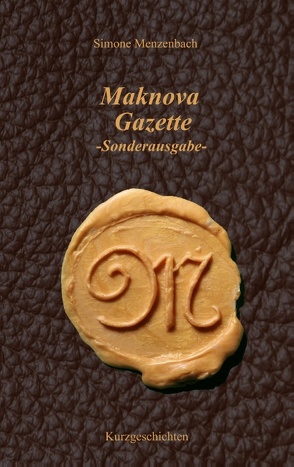 Maknova Gazette -Sonderausgabe- von Menzenbach,  Simone