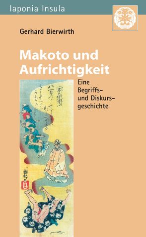 Makoto und Aufrichtigkeit von Bierwirth,  Gerhard