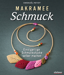 Makramee Schmuck – Knüpftechniken für Trendteile. von Petiot,  Gwenaël