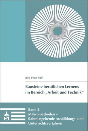 Makromethoden – Rahmengebende Ausbildungs- und Unterrichtsverfahren von Pahl,  Jörg-Peter