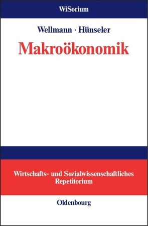 Makroökonomik von Hünseler,  Jürgen, Wellmann,  Andreas