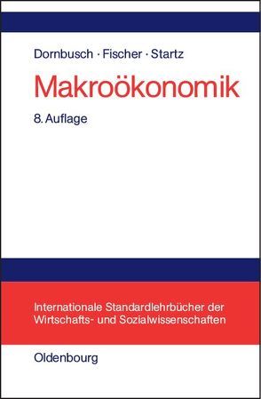 Makroökonomik von Dornbusch,  Rüdiger, Fischer,  Stanley, Schittko,  Ulrich K., Startz,  Richard