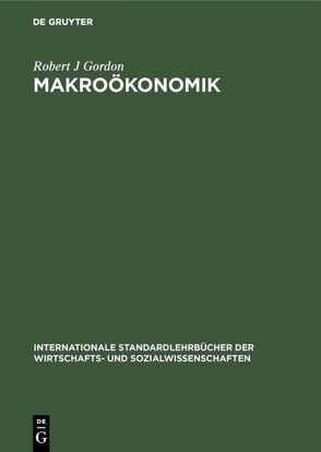 Makroökonomik von Eckwert,  Bernhard, Gordon,  Robert J, Schittko,  Ulrich K.