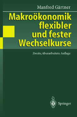 Makroökonomik flexibler und fester Wechselkurse von Gärtner,  Manfred