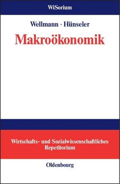 Makroökonomik von Hünseler,  Jürgen, Wellmann,  Andreas