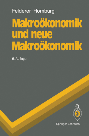 Makroökonomik und neue Makroökonomik von Felderer,  Bernhard, Homburg,  Stefan