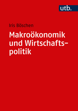 Makroökonomik und Wirtschaftspolitik von Böschen,  Iris