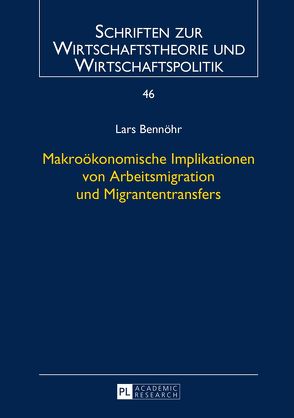 Makroökonomische Implikationen von Arbeitsmigration und Migrantentransfers von Bennöhr,  Lars