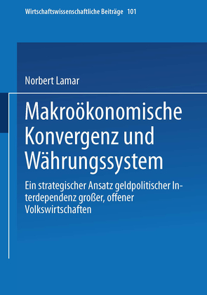 Makroökonomische Konvergenz und Währungssystem von Lamar,  Norbert