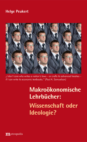 Makroökonomische Lehrbücher: Wissenschaft oder Ideologie? von Peukert,  Helge