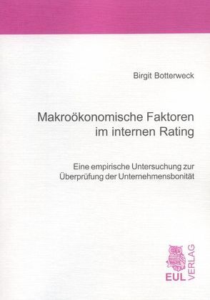 Makroökonomische Faktoren im internen Rating von Botterweck,  Birgit