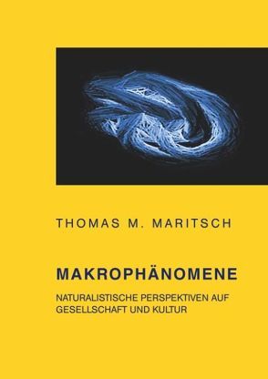 Makrophänomene von Maritsch,  Thomas M.