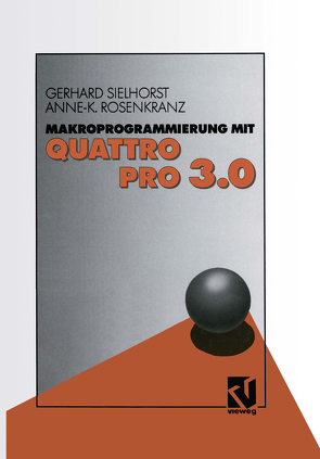 Makroprogrammierung mit QUATTRO PRO 3.0 von Sielhorst,  Gerhard