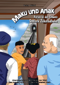 Maku und Anak Ferien in der Schweiz Steilste Zahnradbahn von Nützi,  Peter
