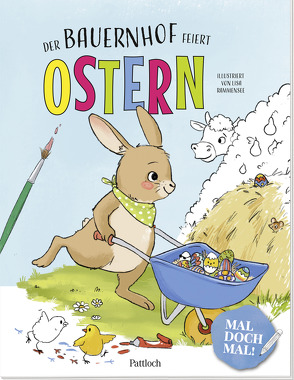 Mal doch mal! – Der Bauernhof feiert Ostern von Pattloch Verlag, Rammensee,  Lisa