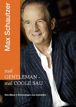 mal Gentleman – mal coole Sau von Schautzer,  Max