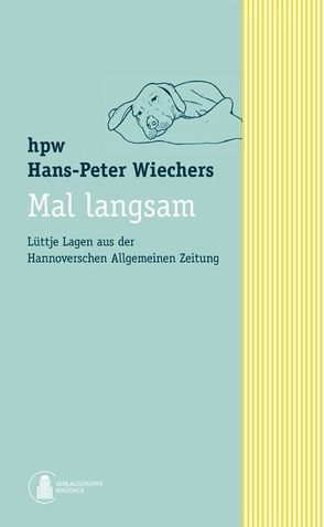Mal langsam von Hans P,  Wiechers, Madsack Supplement GmbH & Co KG